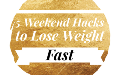 5 Weekend Hacks to Lose Weight Fast